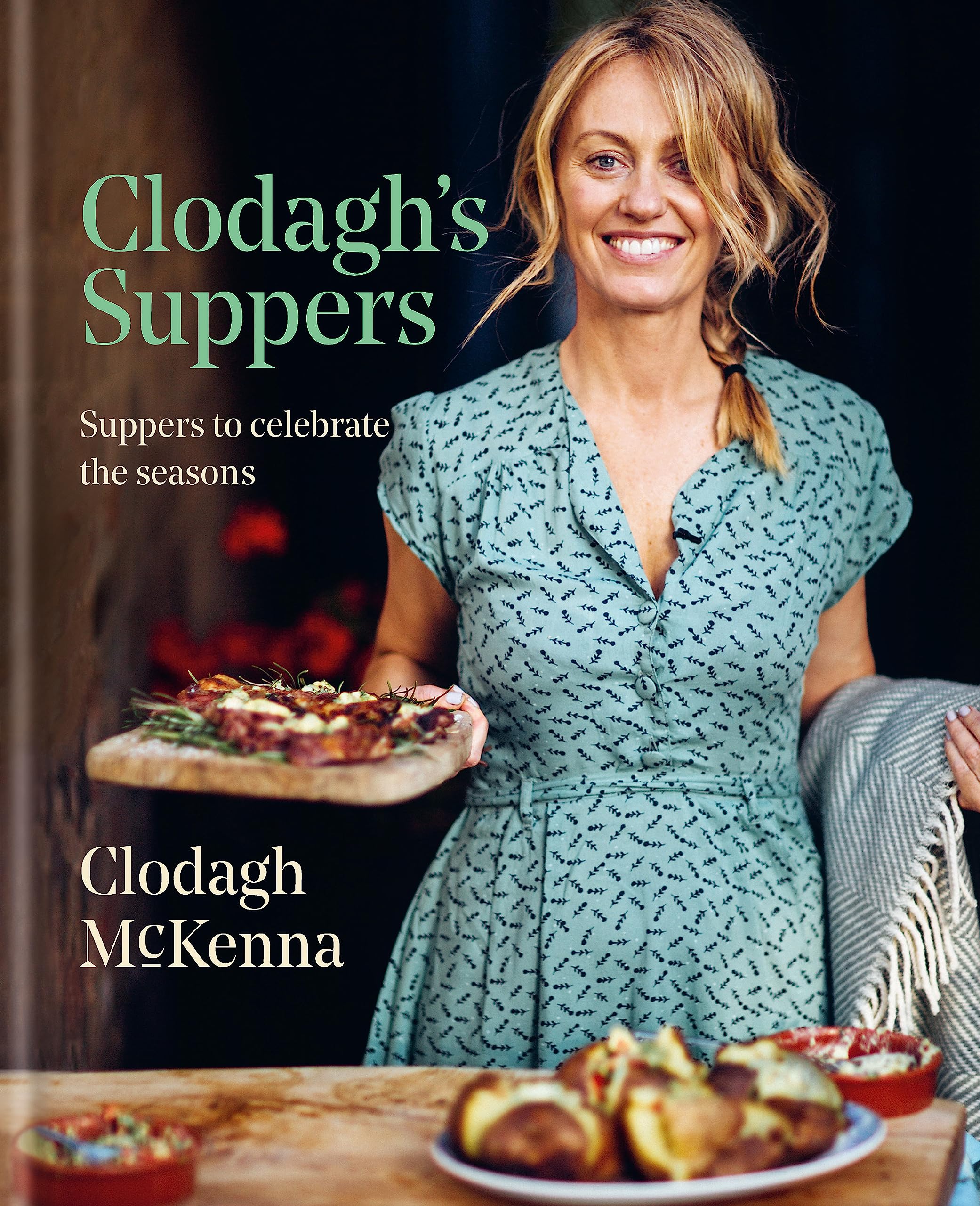 Clodagh's Suppers: Suppers to celebrate the seasons Leisure, Home & Garden