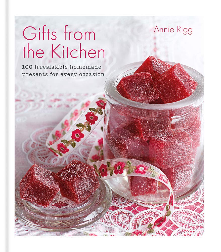 Gifts from the Kitchen: 100 irresistible homemade presents for every occasion: 100 Irresistable Homemade Presents for Every Occasion Leisure, Home & Garden