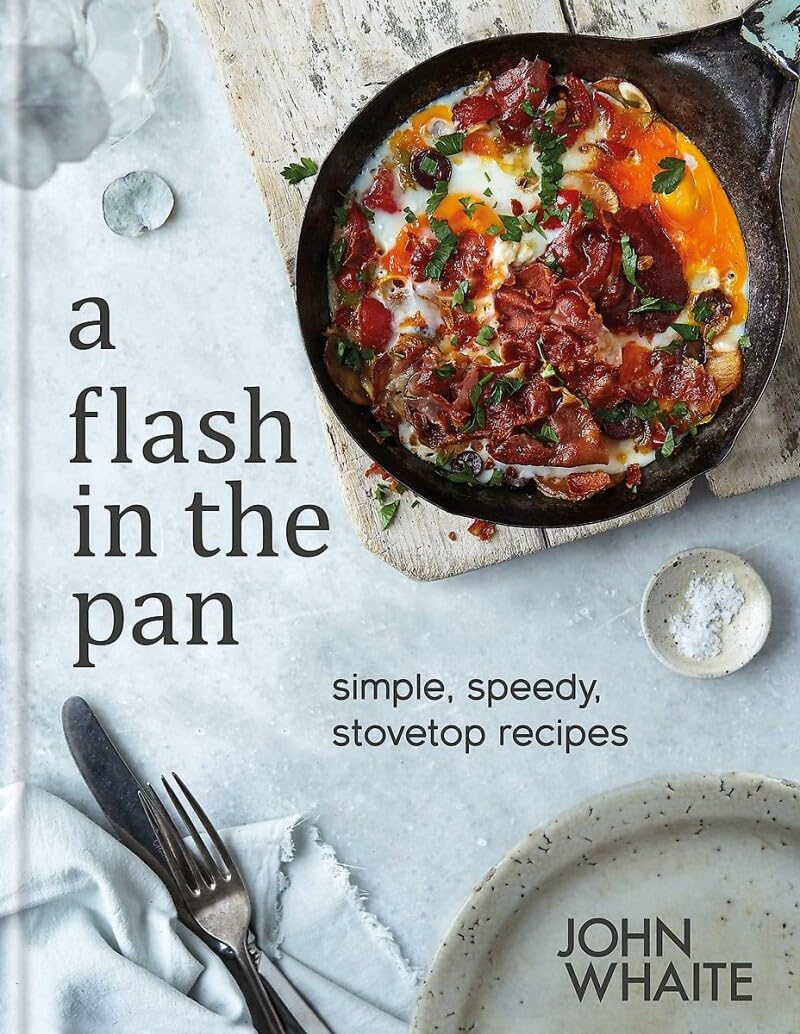 A Flash in the Pan: Simple, Speedy, Stovetop Recipes Leisure, Home & Garden