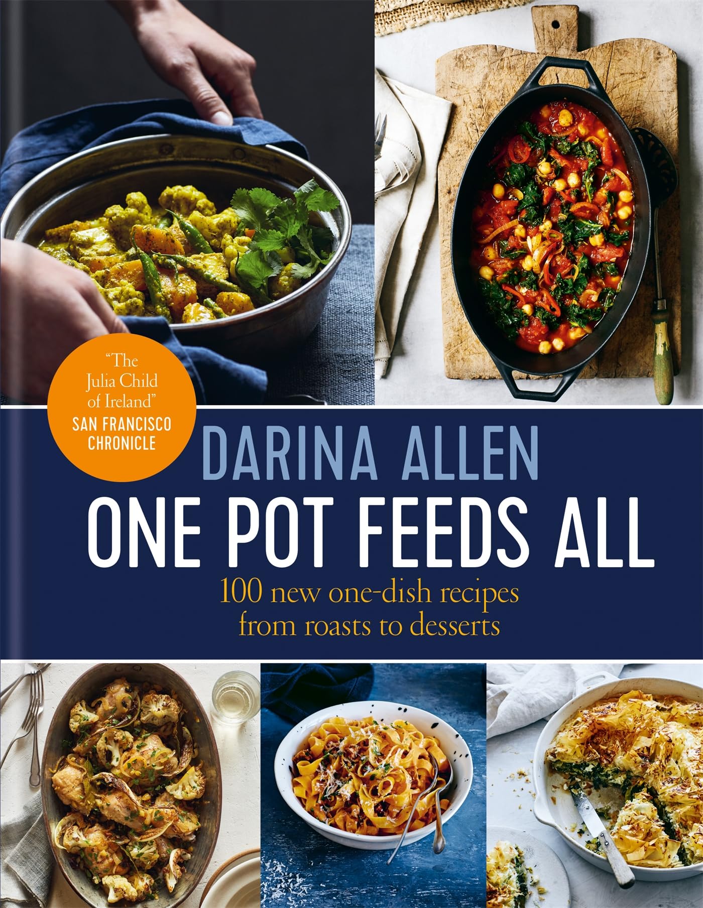 One Pot Feeds All: 100 new recipes from roasting tin dinners to one-pan desserts book