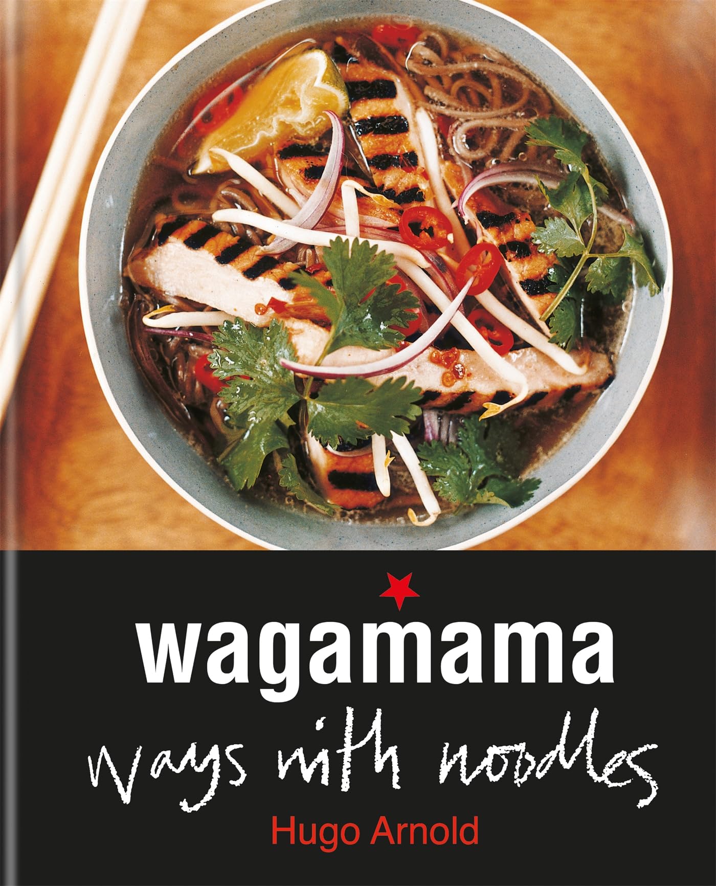 Arnold, H: WAGAMAMA WAYS W/NOODLES Leisure, Home & Garden