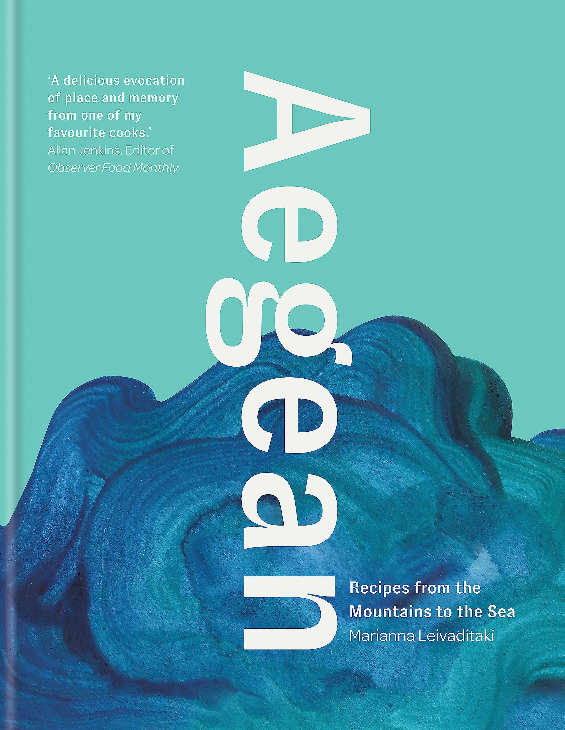 Aegean: Recipes from the Mountains to the Sea Leisure, Home & Garden