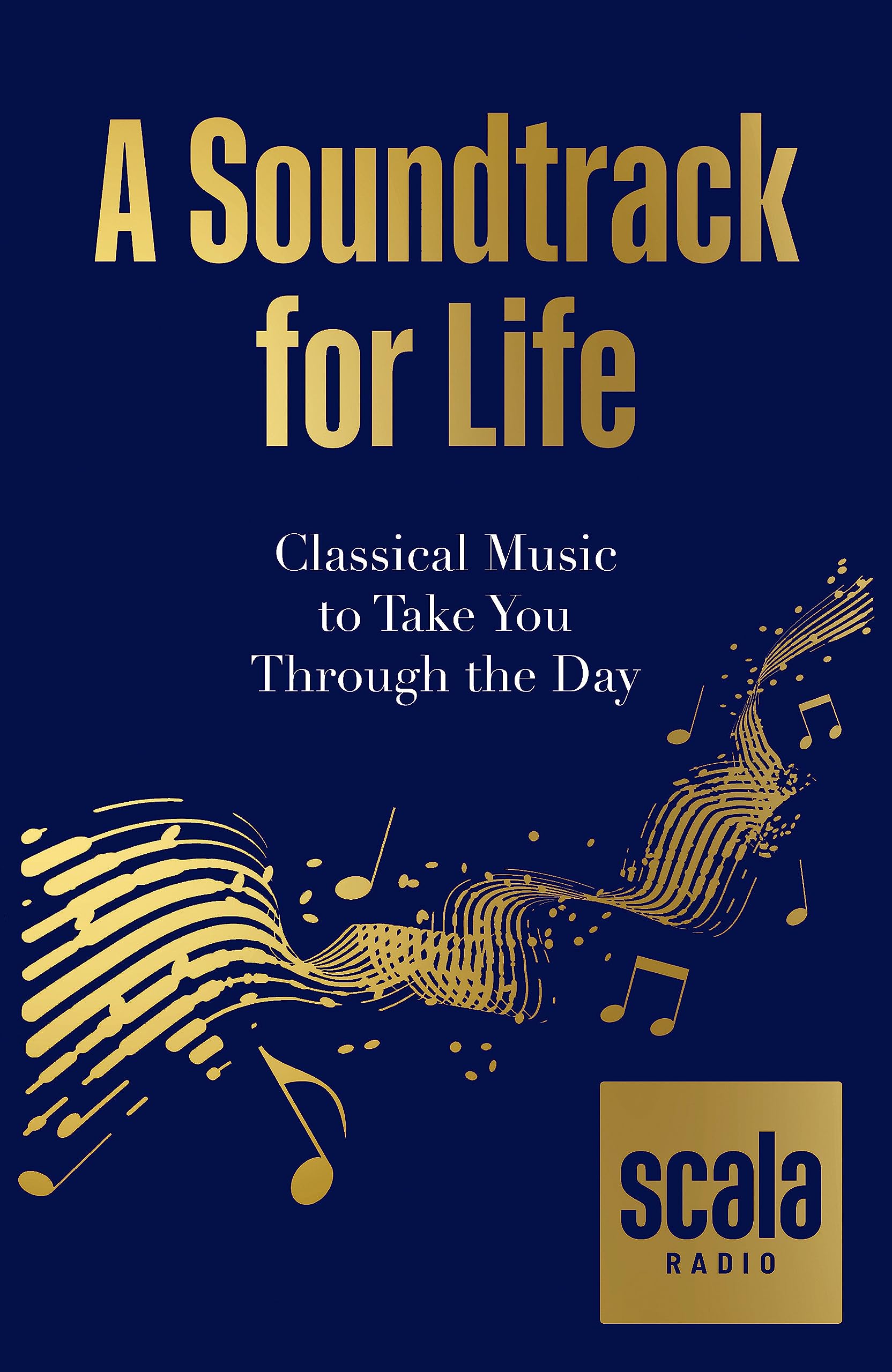 A Soundtrack for Life: Classical Music to Take You Through the Day Art & Literature