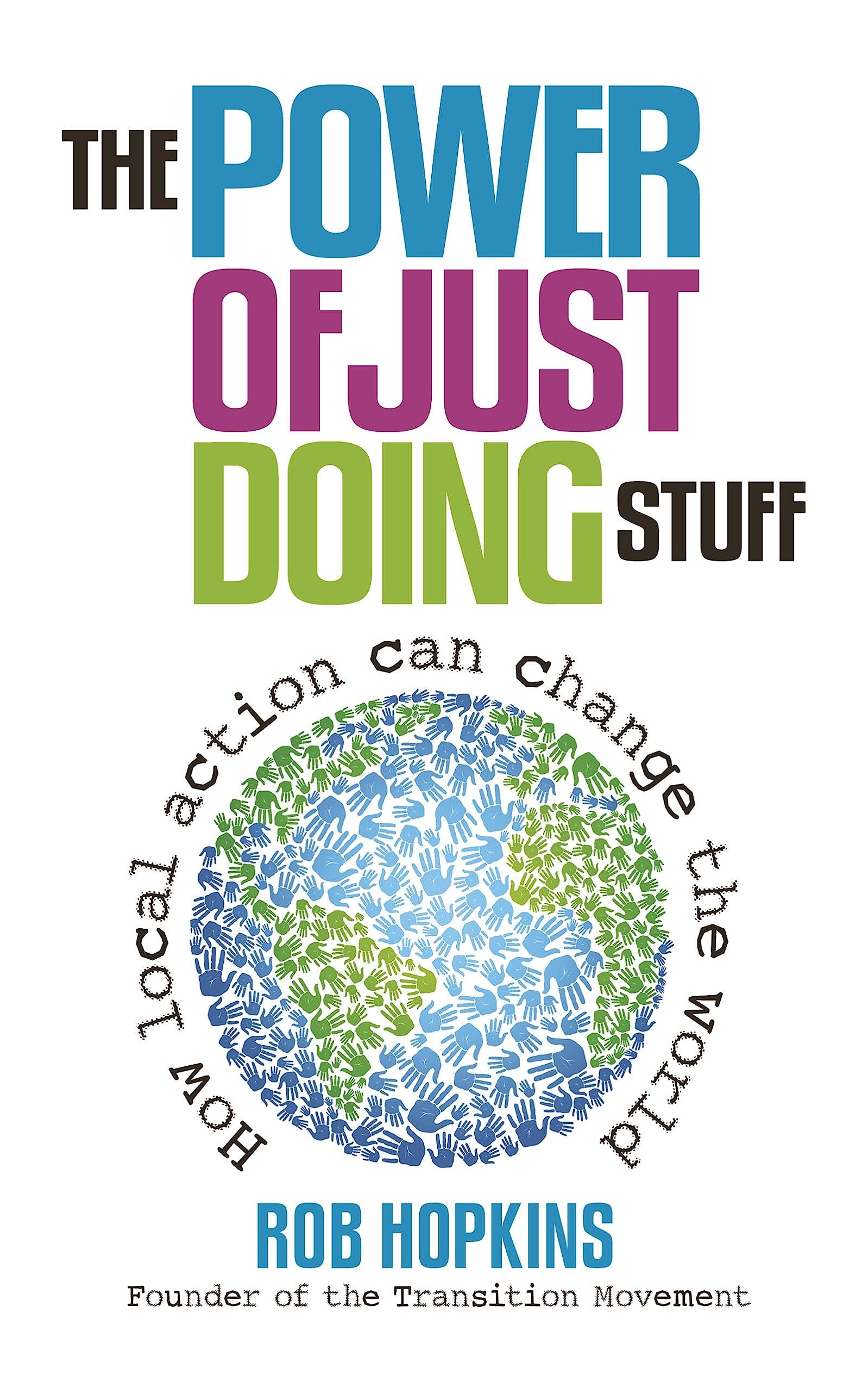 The Power of Just Doing Stuff: How local action can change the world Social Sciences