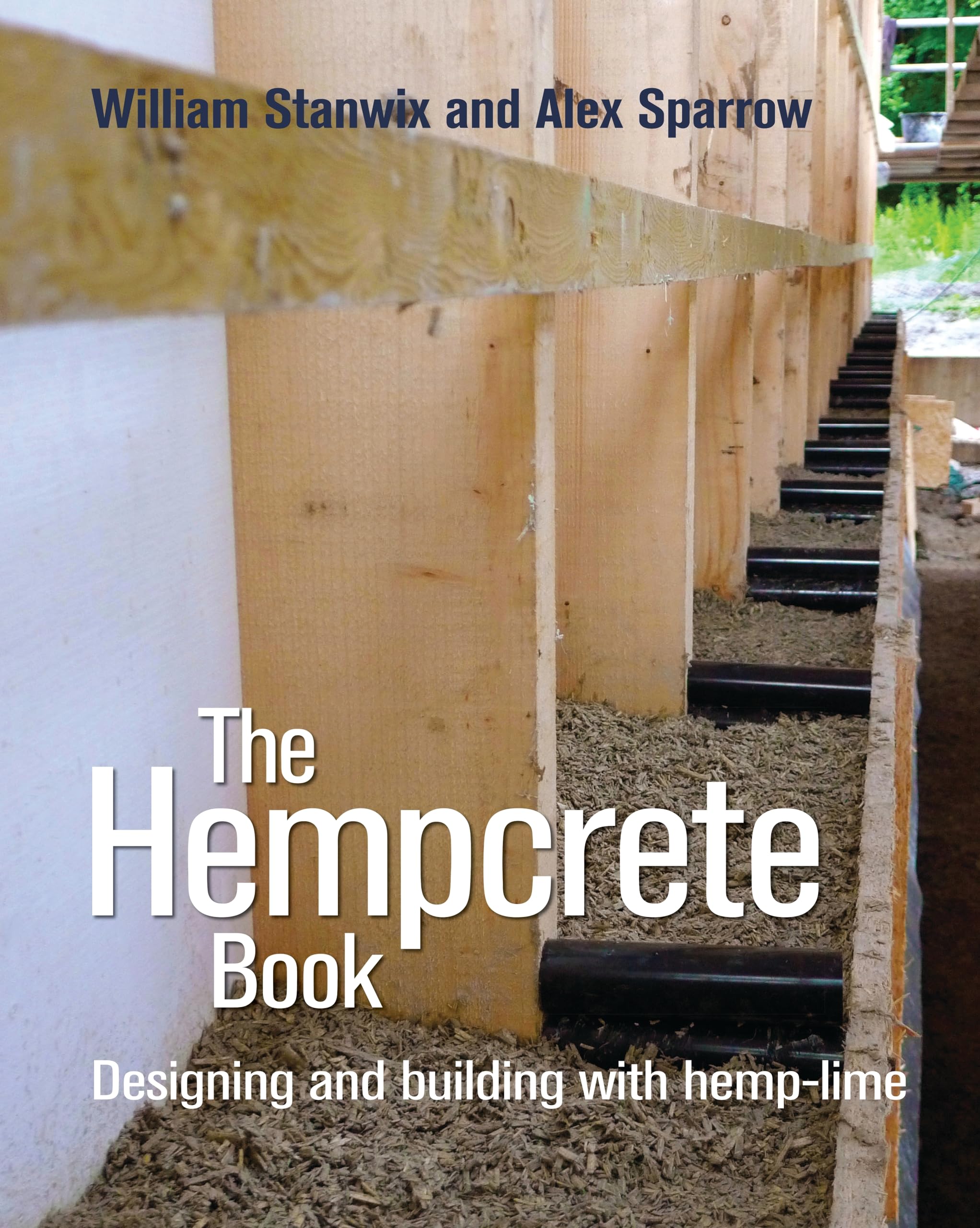 The Hempcrete Book: Designing and building with hemp-lime book