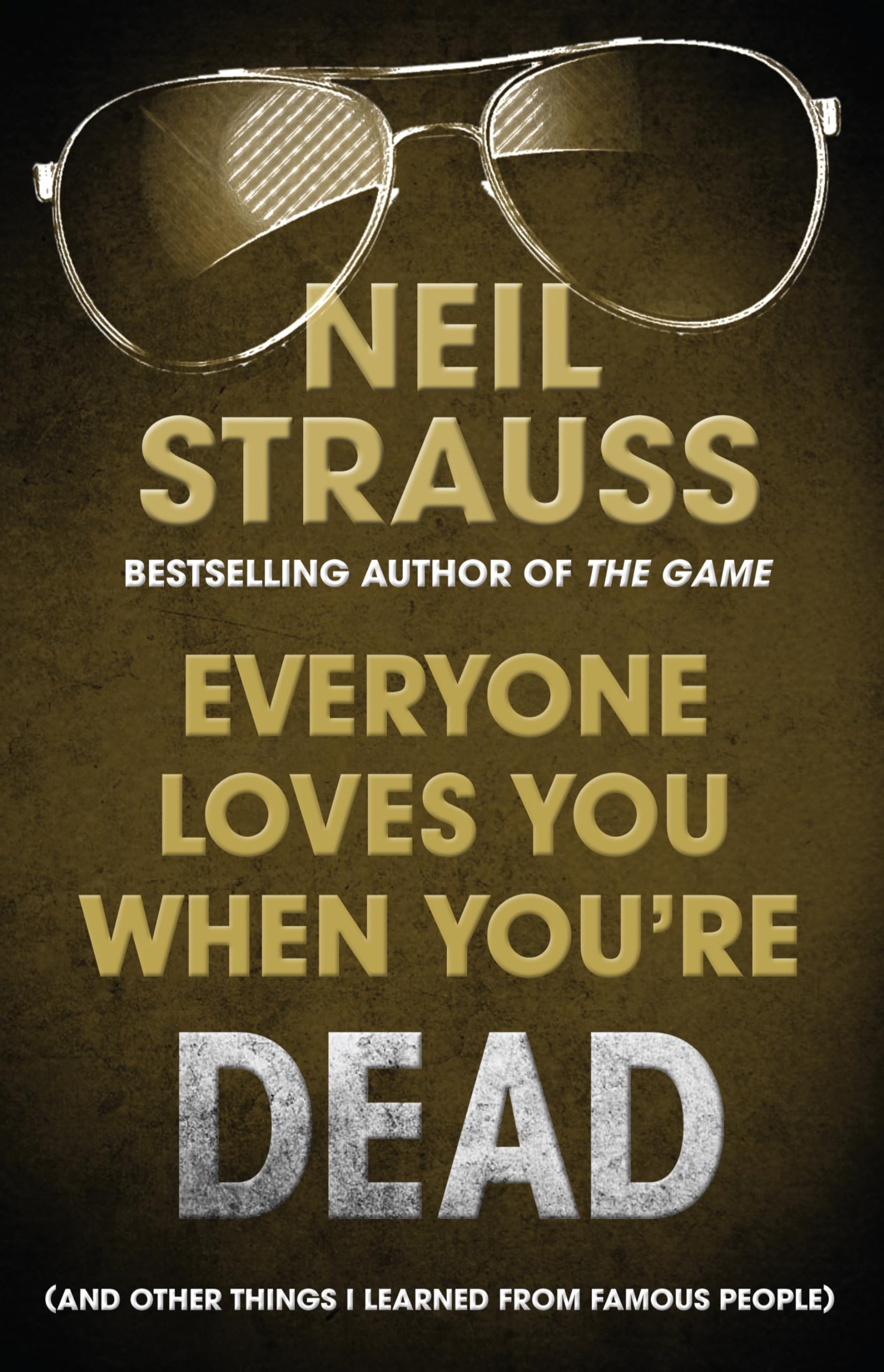Everyone Loves You When You're Dead (Export & Airside ed.): And Other Things I Learned from famous people Arts & Music