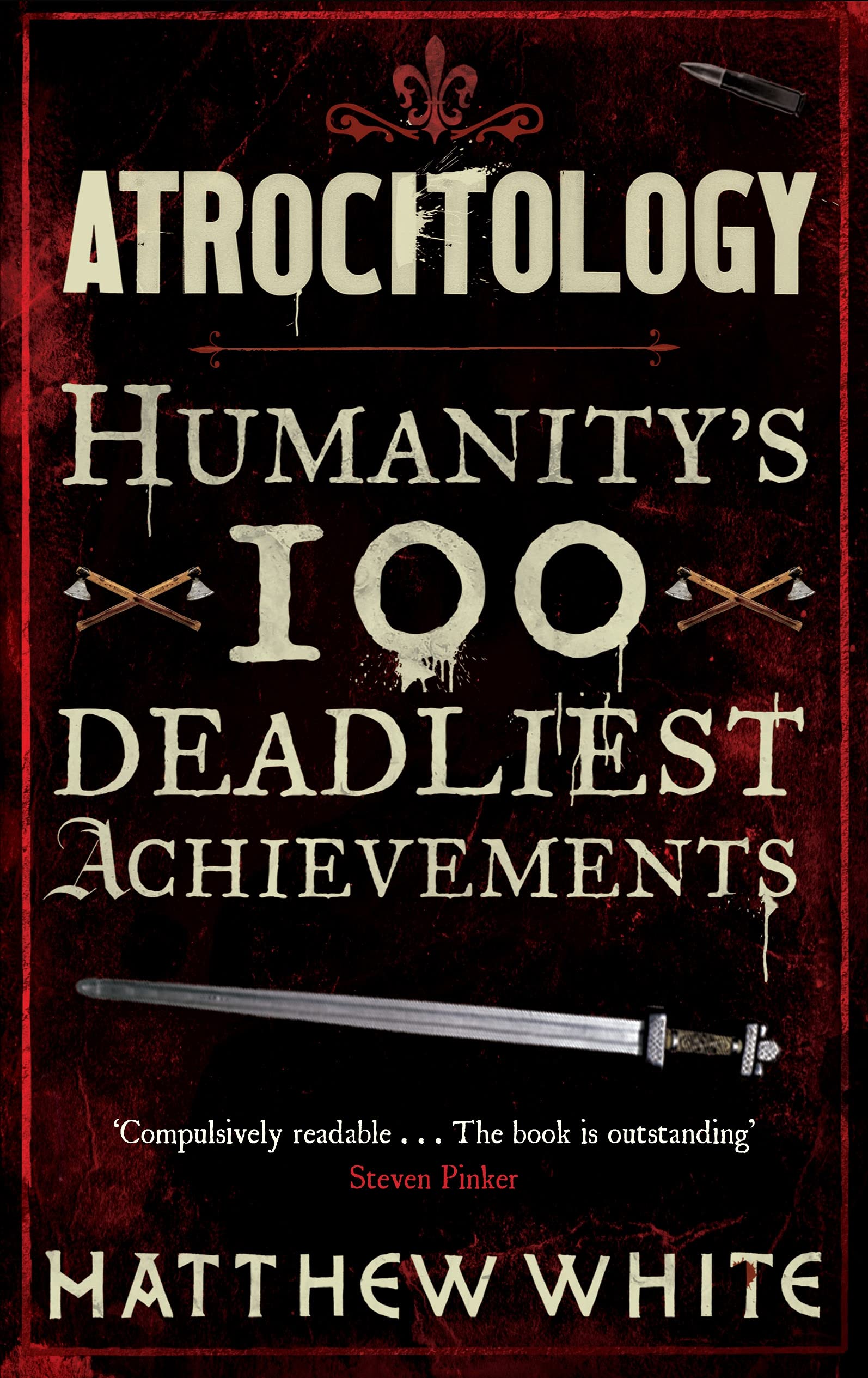 Atrocitology: Humanity's 100 Deadliest Achievements Social Sciences