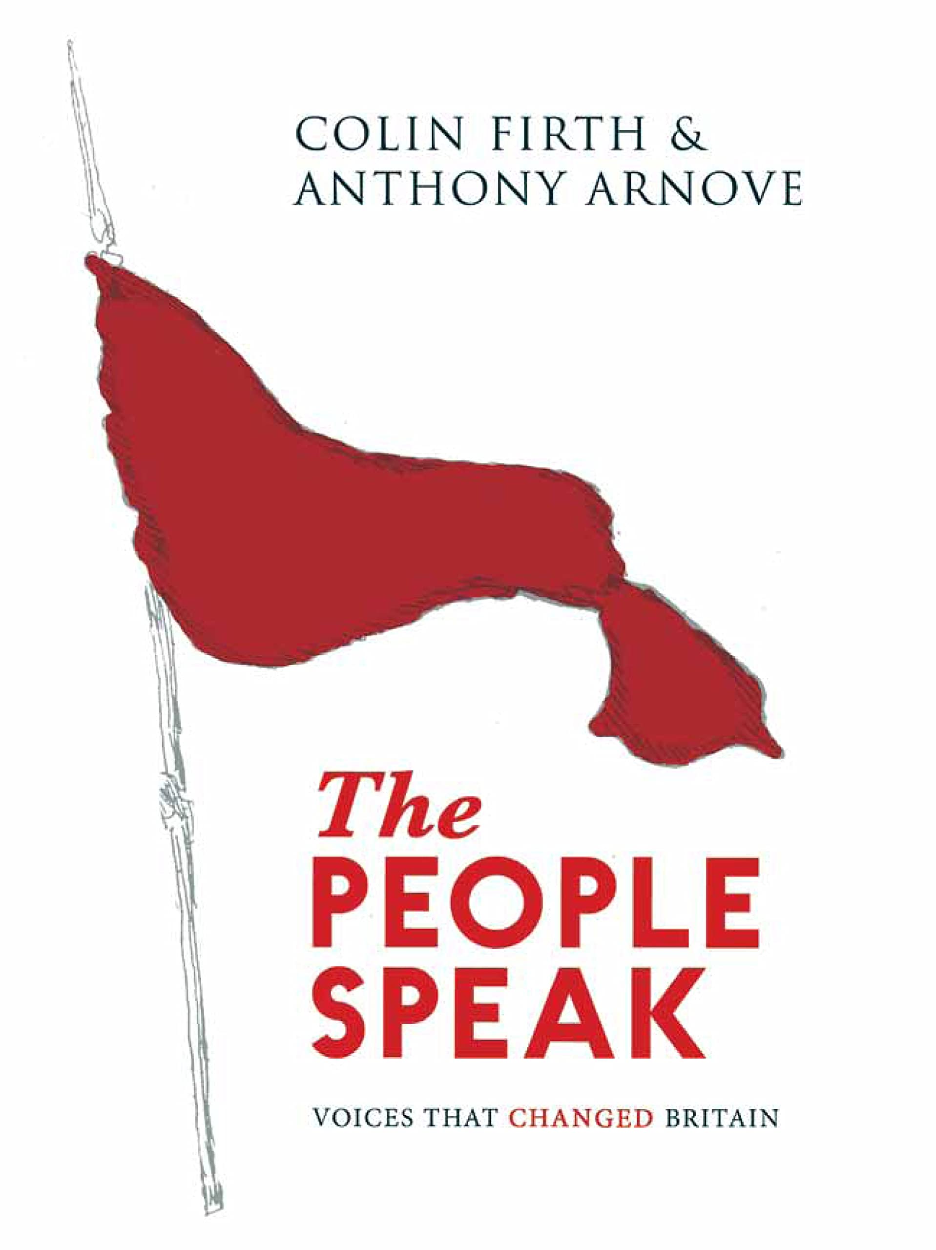 The People Speak: Voices That Changed Britain Essays & Short Stories