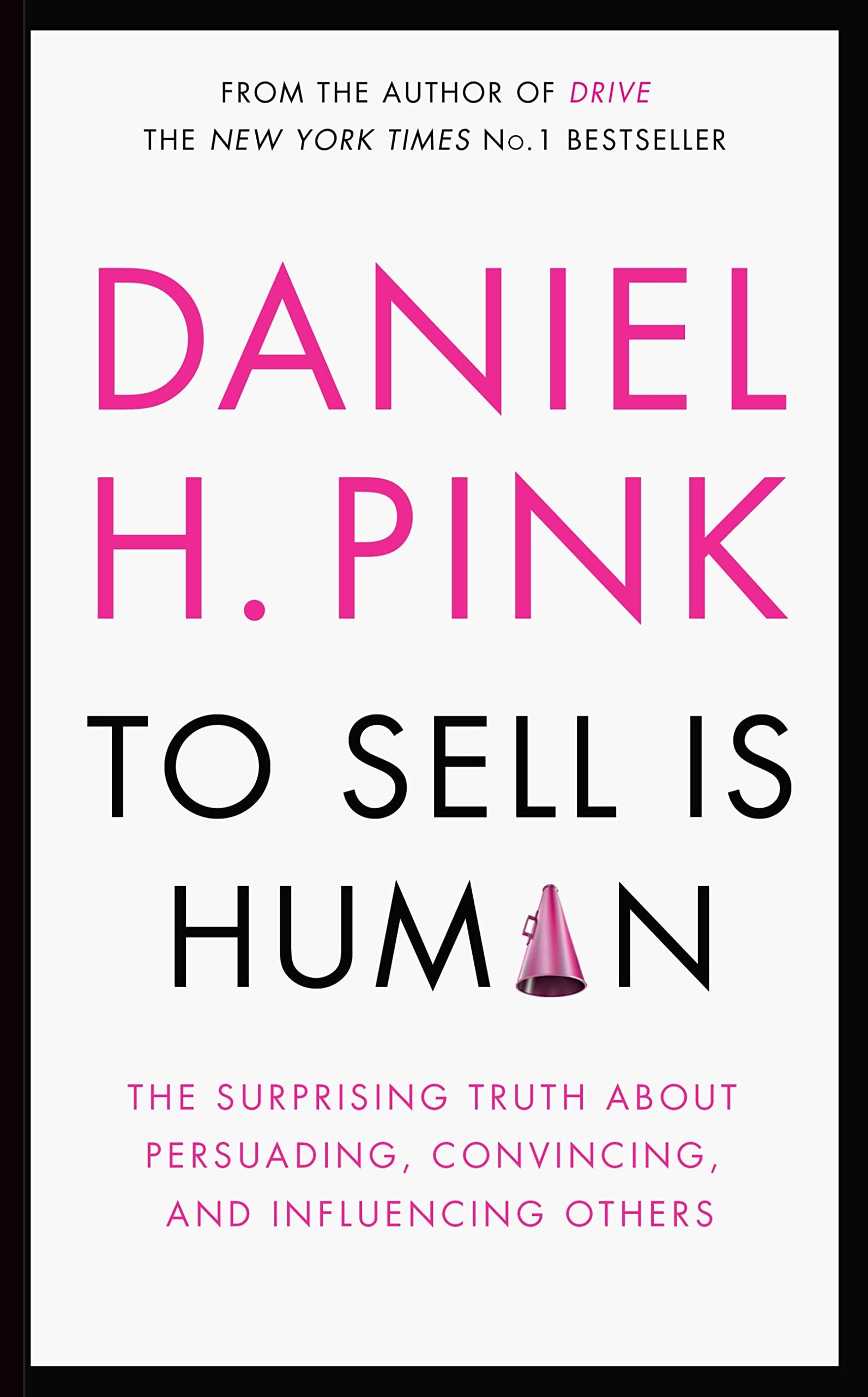 To Sell Is Human: The surprising truth about persuading, convincin, and influencing others Law