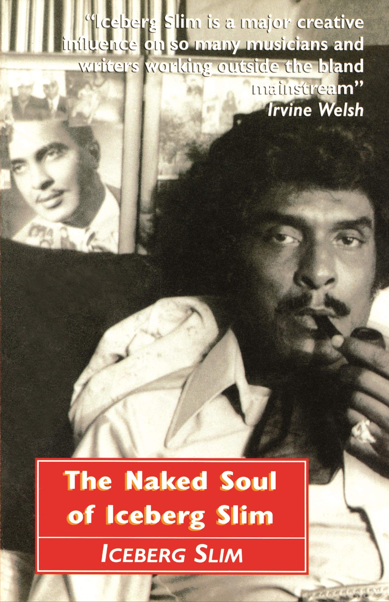 The Naked Soul of Iceberg Slim Contemporary literature