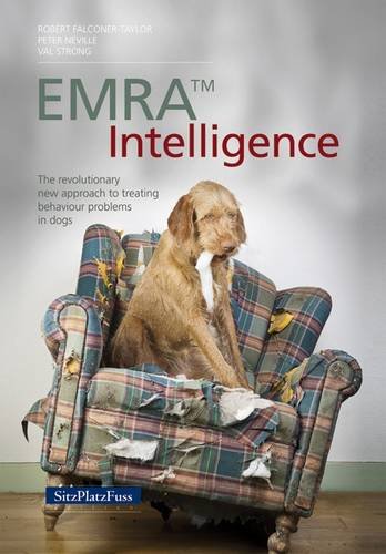 EMRA Intelligence: The EMRA Approach to Pet Behaviour Problem Assessment and Treatment book
