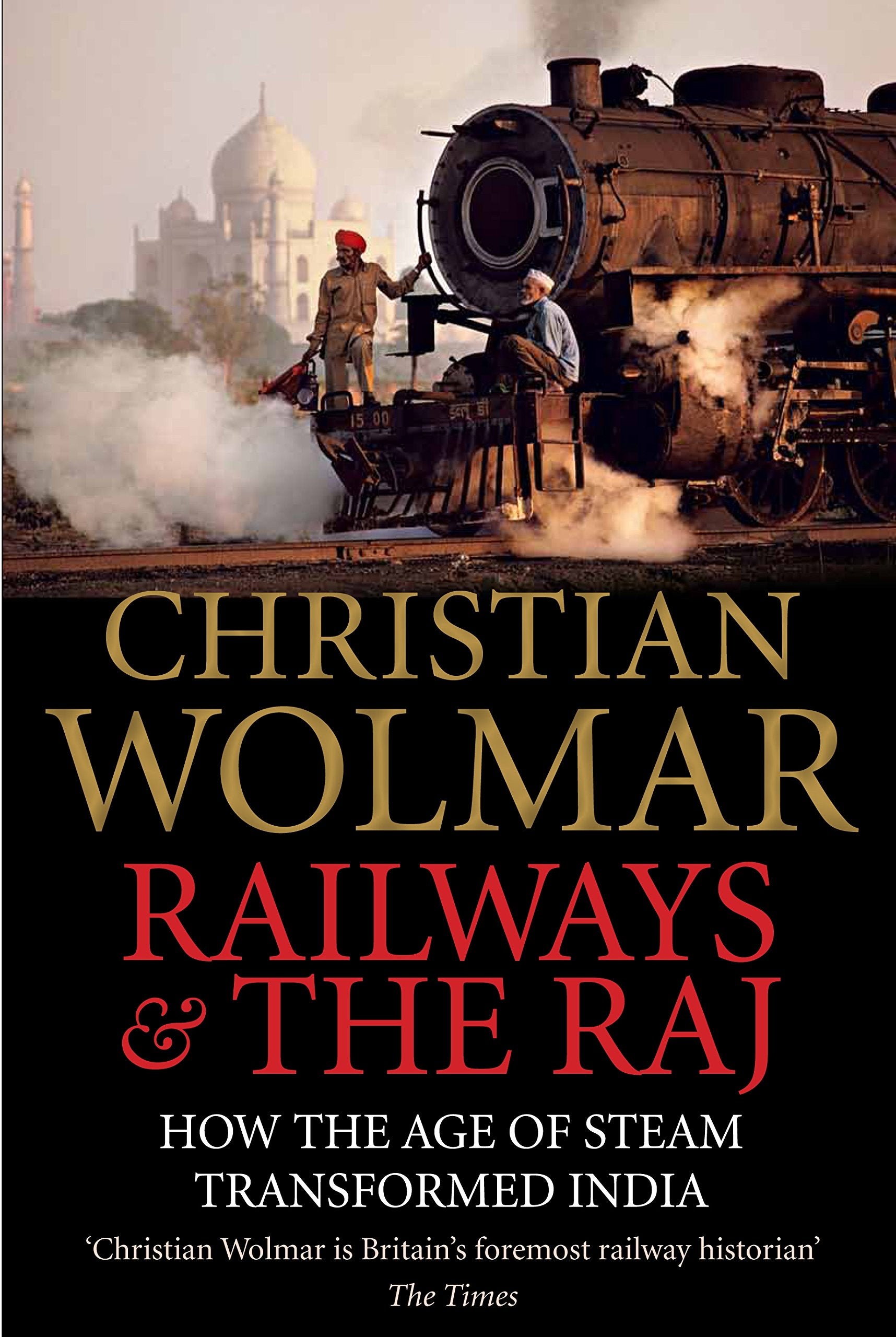 Railways and The Raj: How the Age of Steam Transformed India Film, Art & Culture