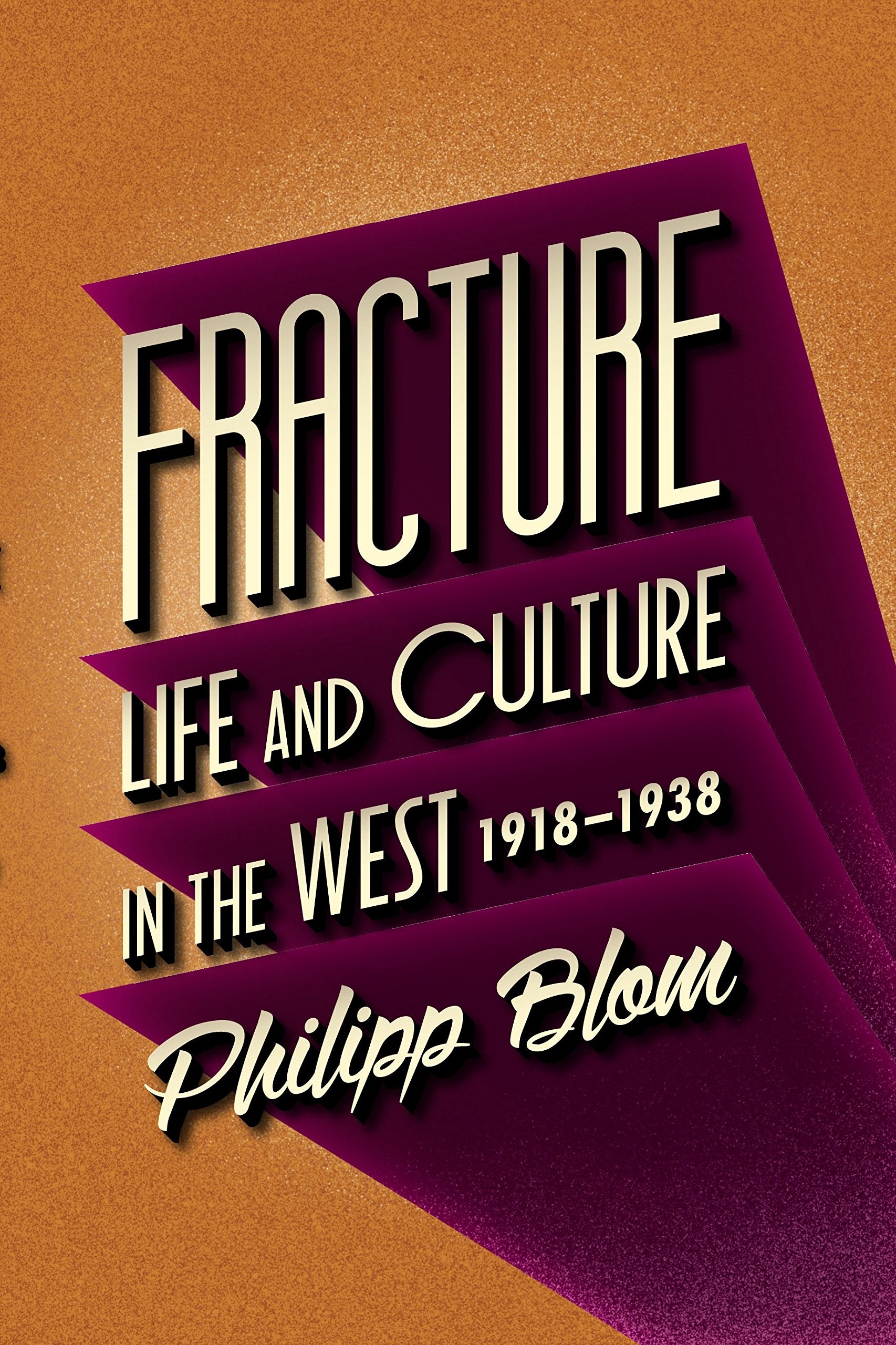 Fracture: Life and Culture in the West, 1918-1938 Film, Art & Culture