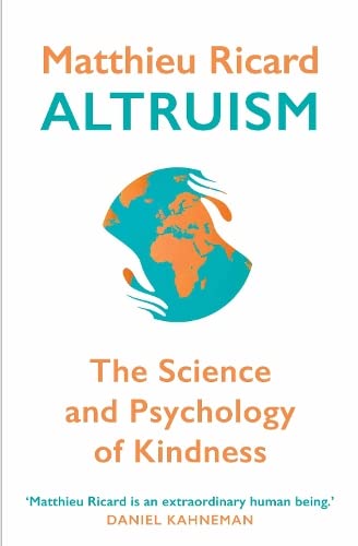 Altruism: The Power of Compassion to Change Yourself and the World book