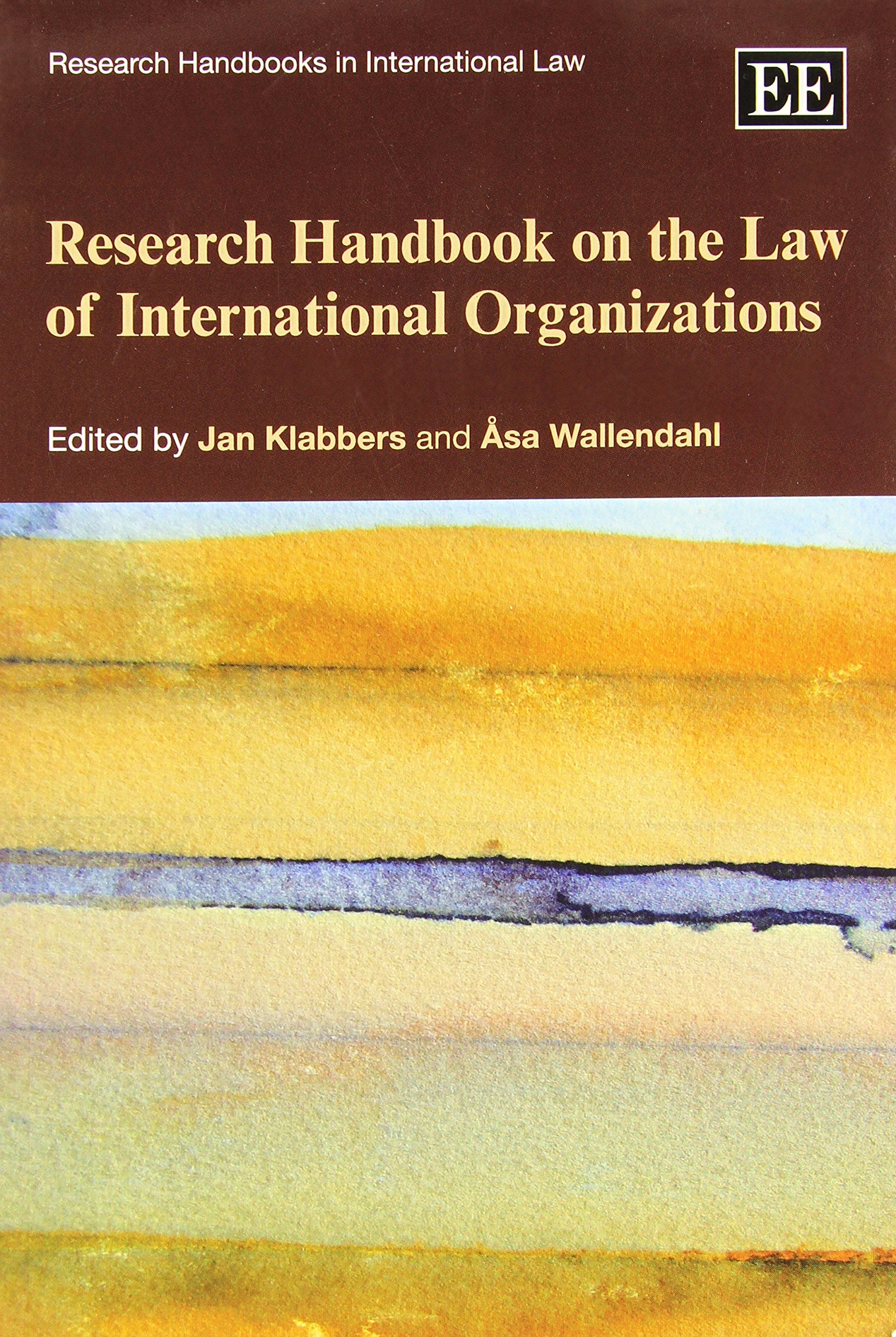 Research Handbook on the Law of International Organizations (Research Handbooks in International Law) Law