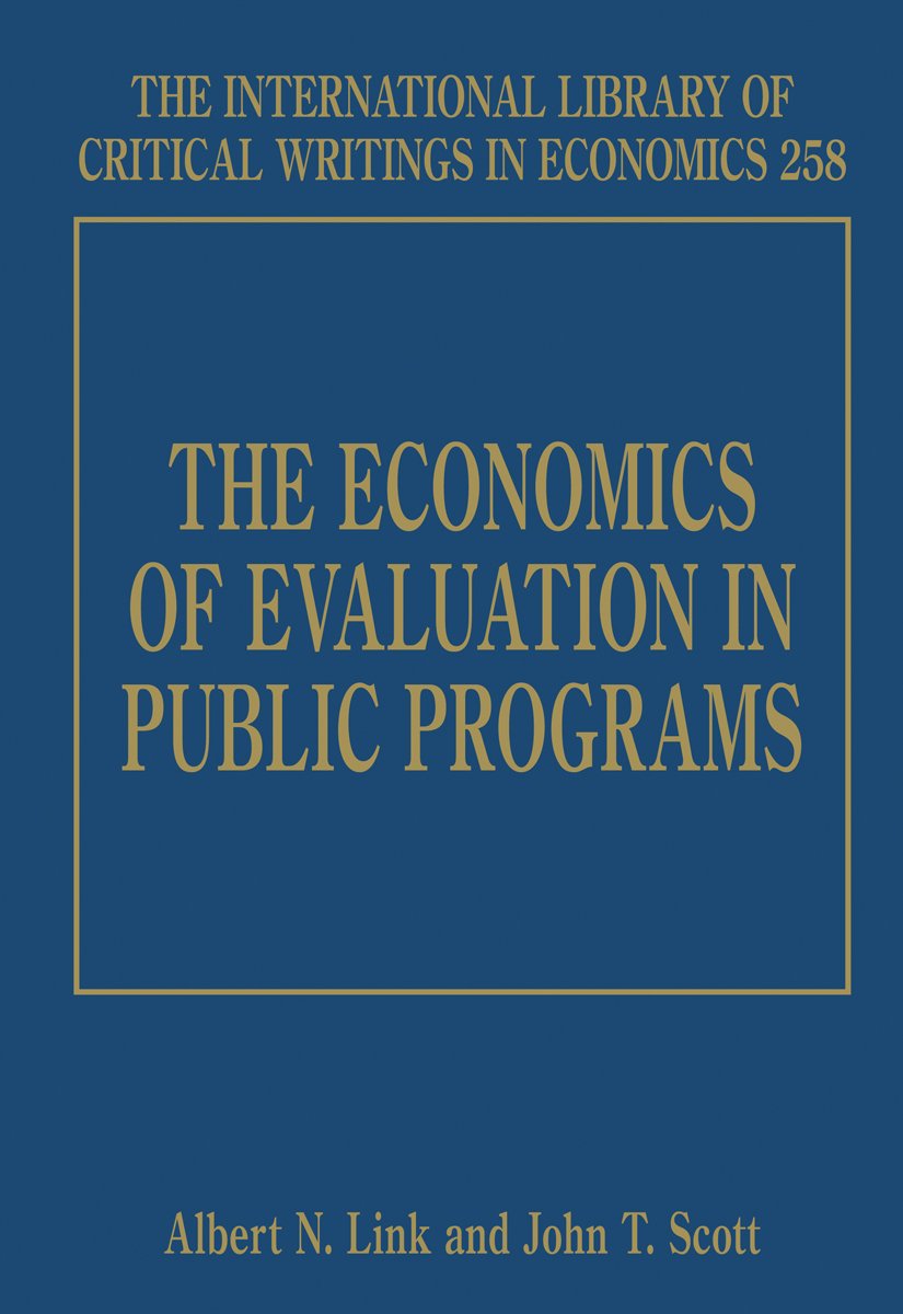 The Economics of Evaluation in Public Programs (The International Library of Critical Writings in Economics, 258) Social Sciences