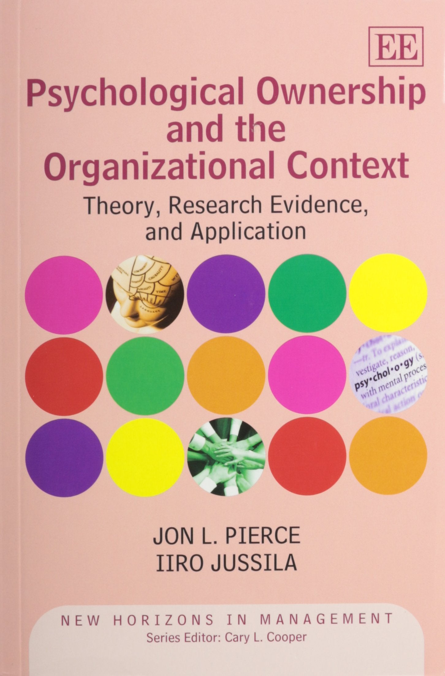 Psychological Ownership and the Organizational Context: Theory, Research Evidence, and Application (New Horizons in Management) Business, Finance & Career