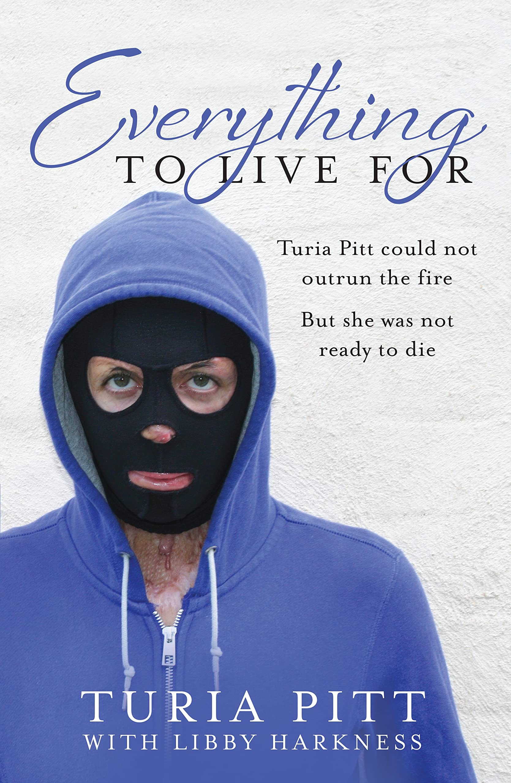 Everything to Live For: The Inspirational Story of Turia Pitt Inspiring women