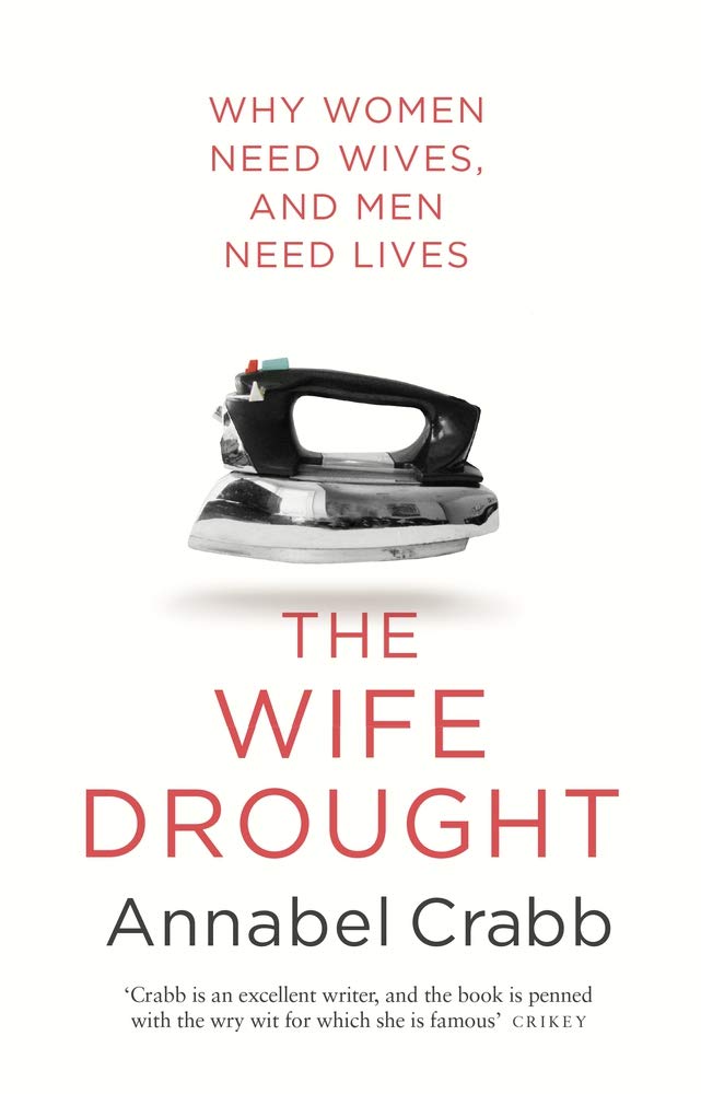 The Wife Drought: Why Women Need Wives and Men Need Lives Partnership & Love