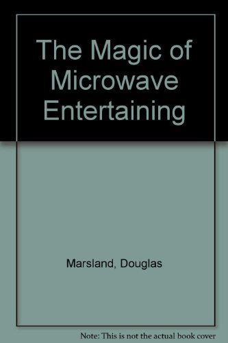 The Magic of Microwave Entertaining Leisure, Home & Garden