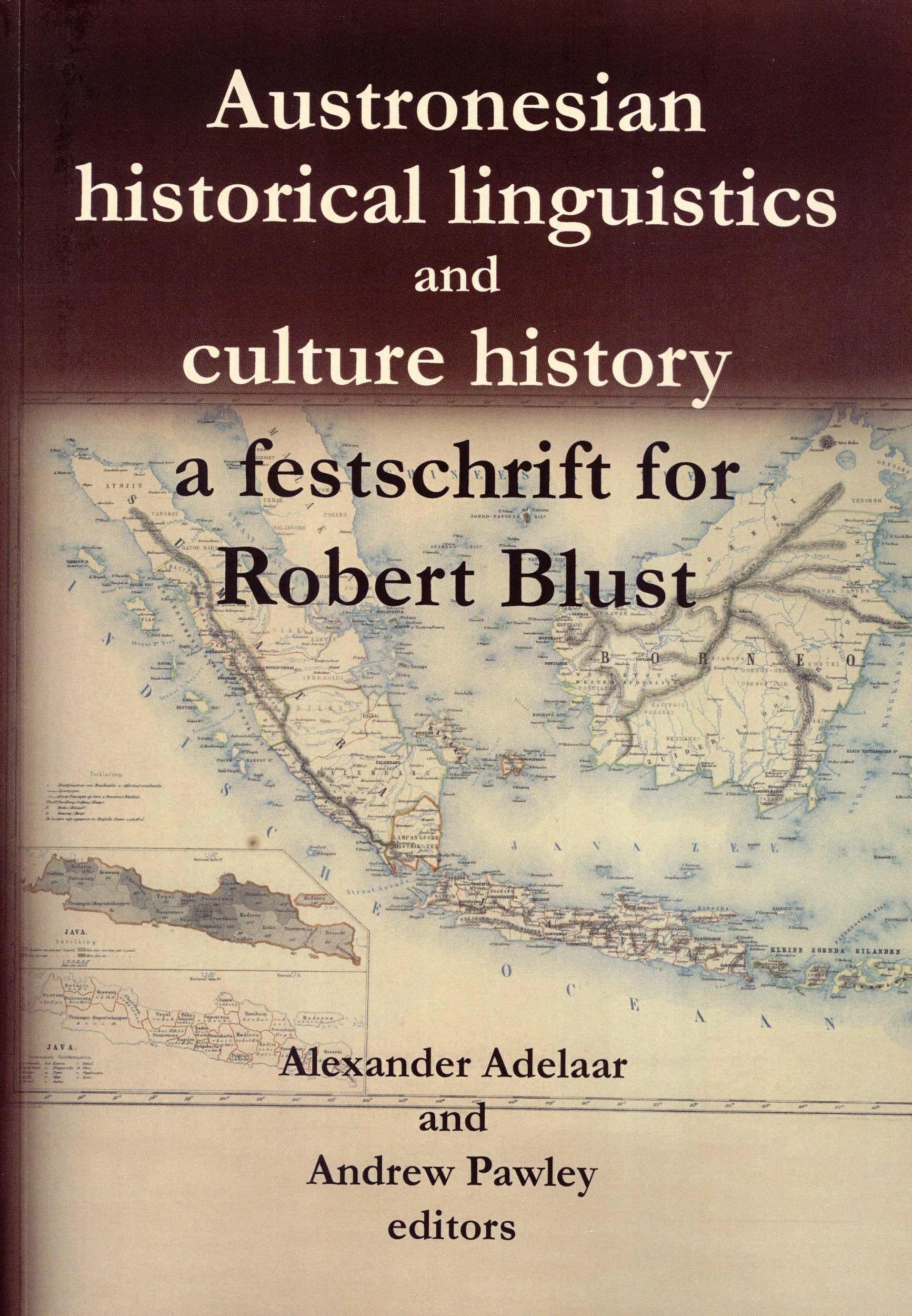 Austronesian Historical Linguistics and Culture History: A Festschrift for Robert Blust Books