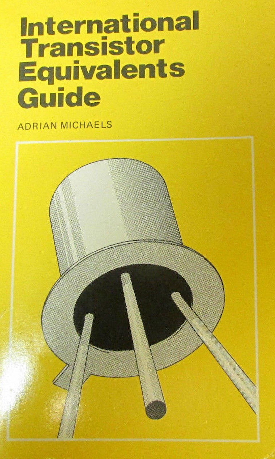 International Transistor Equivalents Guide (Bernard Babani Publishing Radio & Electronics Books, Band 85) Business & Technology