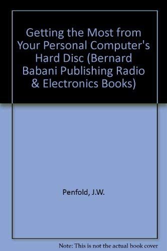 Getting the Most from Your Personal Computer's Hard Disc (Bernard Babani Publishing Radio & Electronics Books, Band 280) Computer Science