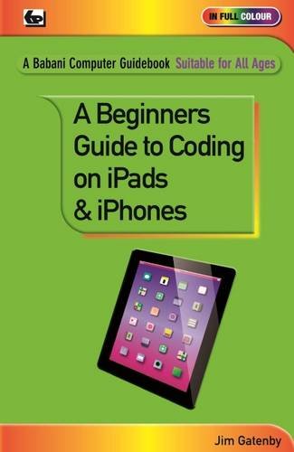 A Beginner's Guide to Coding on iPads and iPhones Computer Science Books