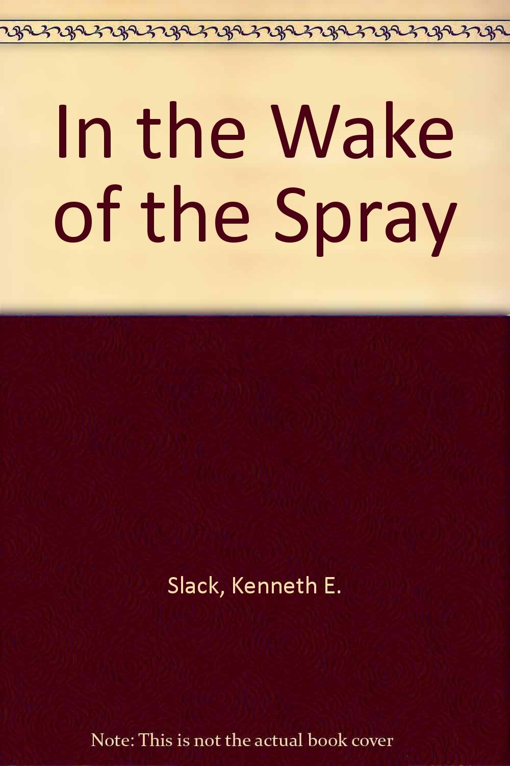 In the Wake of the Spray Leisure, Home & Garden
