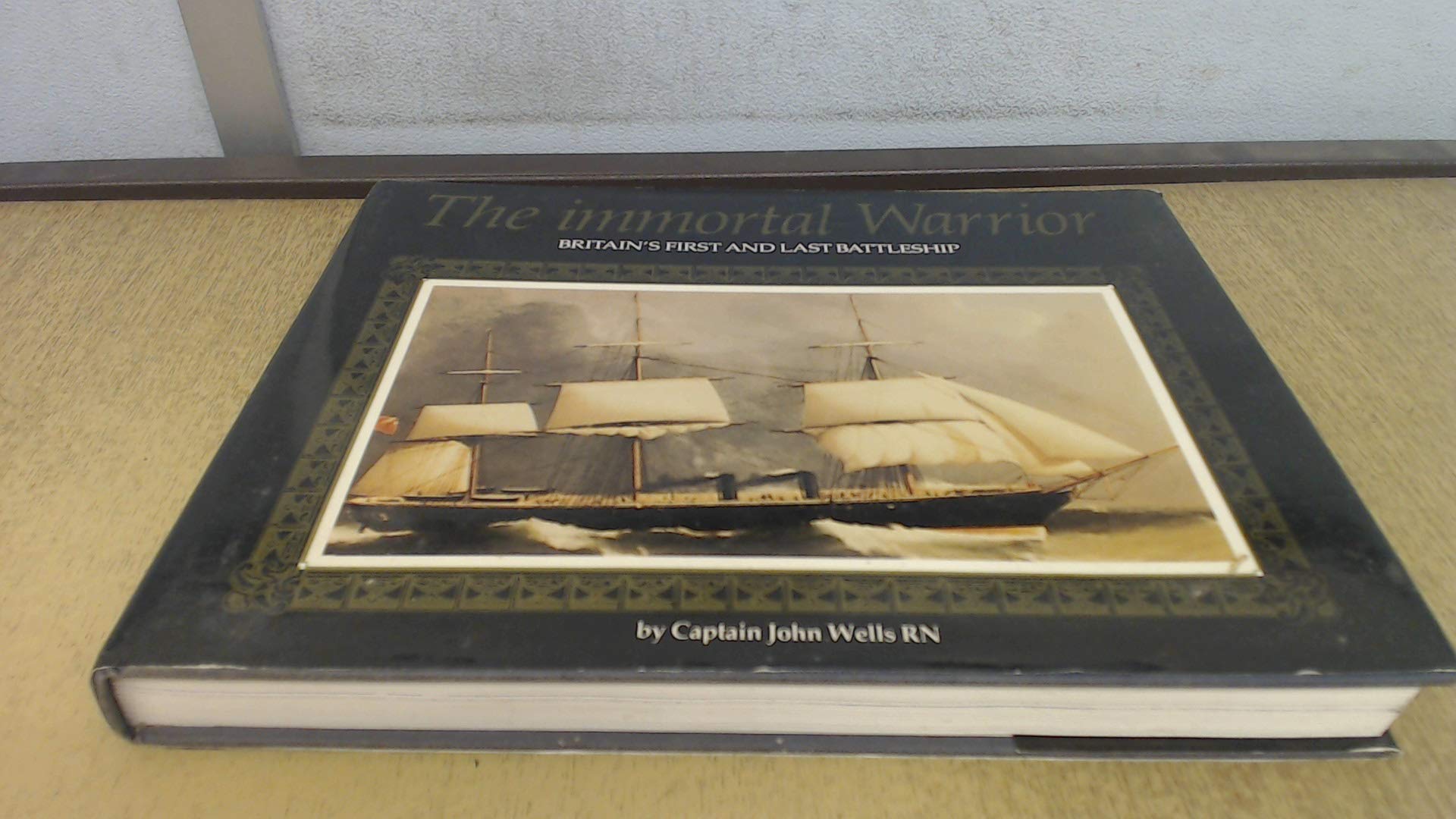 The Immortal Warrior: Britain's First and Last Battleship Politics & History
