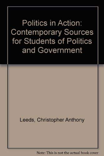 Politics in Action: Contemporary Sources for Students of Politics and Government book