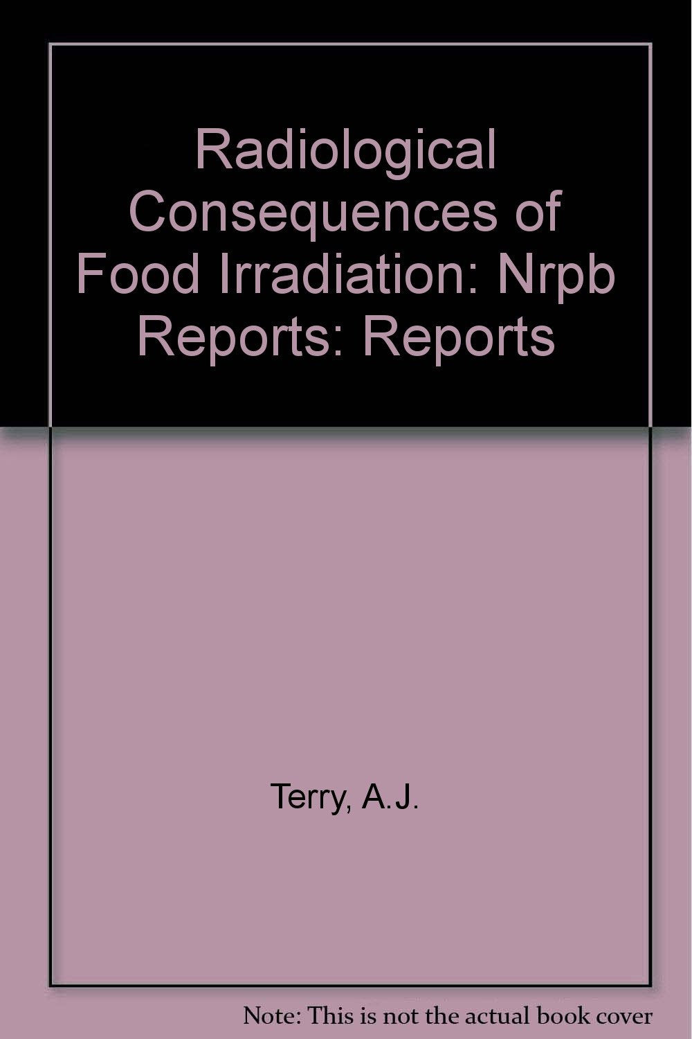 Nrpb Reports: Reports (Radiological Consequences of Food Irradiation) Business, Finance & Career