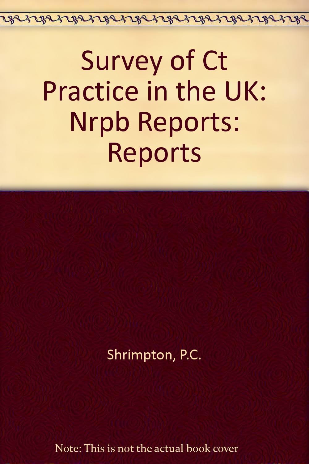 Survey of Ct Practice in the UK: Nrpb Reports: Reports Natural Sciences