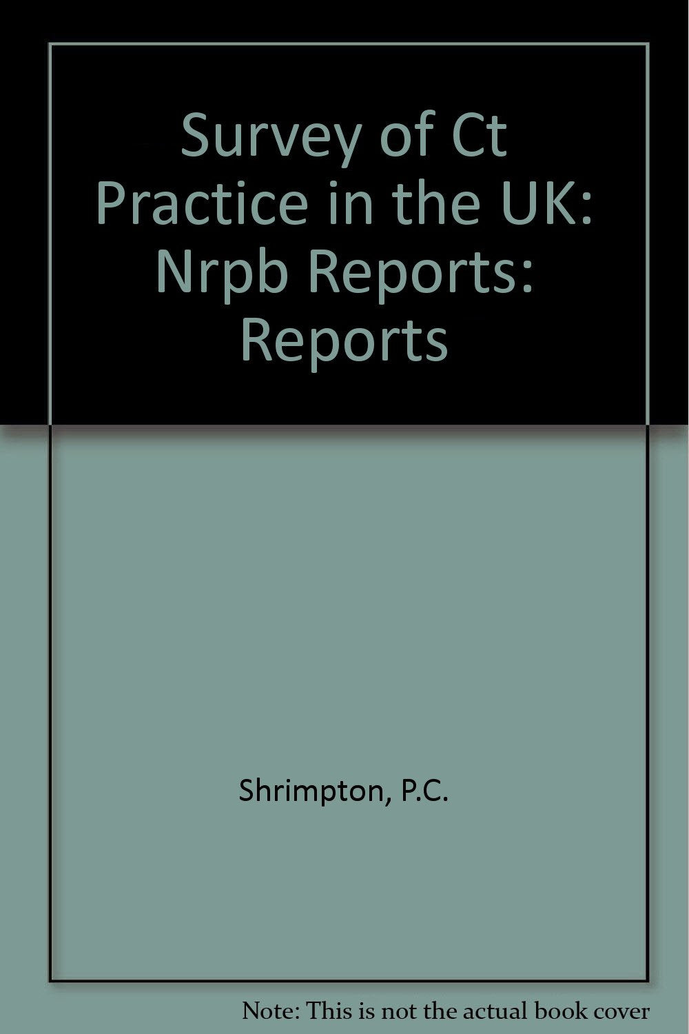 Survey of Ct Practice in the UK: Nrpb Reports: Reports Natural Sciences