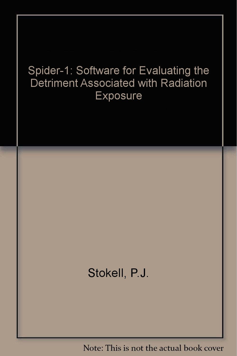 Spider-1: Software for Evaluating the Detriment Associated with Radiation Exposure Business, Finance & Career