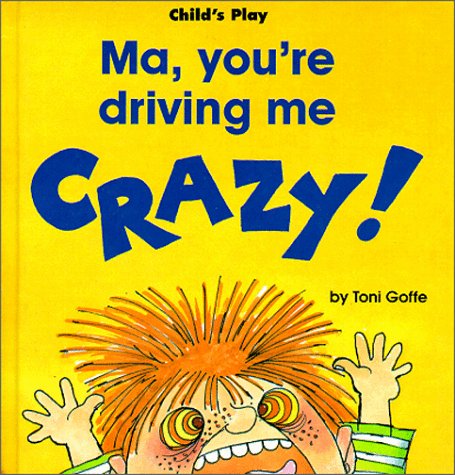 Ma, You're Driving Me Crazy! (Life Skills & Responsibility S.) Non-fiction