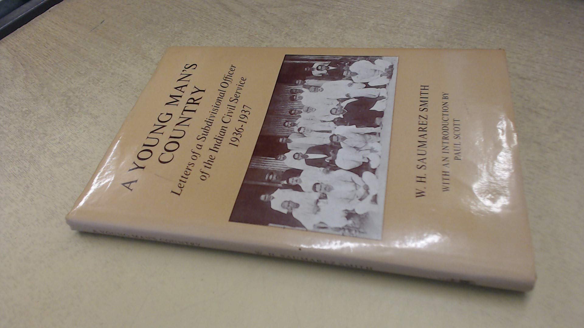 Young Man's Country: Letters of a Subdivisional Officer of the Indian Civil Service, 1936-37 Memories