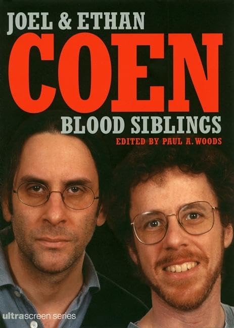 Blood Siblings: The Cinema of Joel and Ethan Coen: The Cinema of Joel Coen and Ethan Coen (Ultrascreen Series) Social Sciences