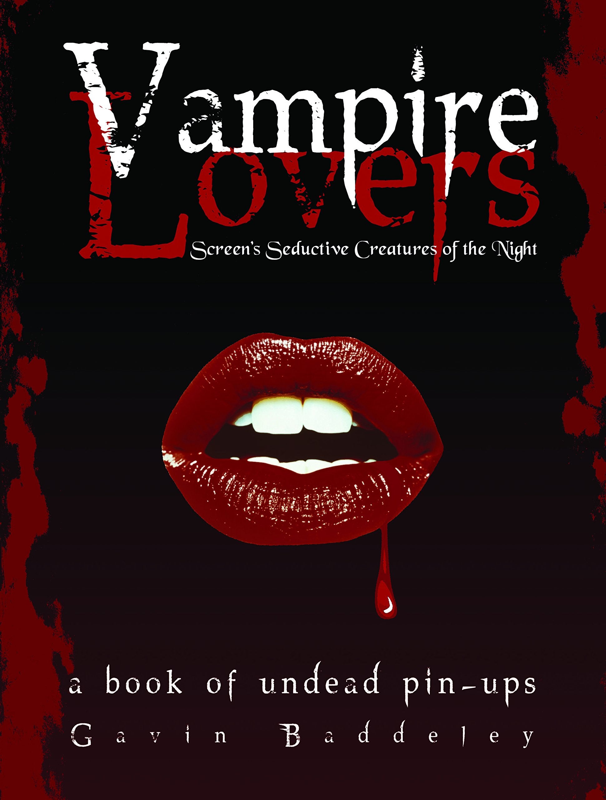 Vampire Lovers: Screen's Seductive Creatures of the Night: A Book of Undead Pin-Ups Social Sciences