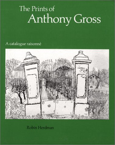 The Prints of Anthony Gross: A Catalogue Raisonne: A Catalogue Raisonné Film, Art & Culture