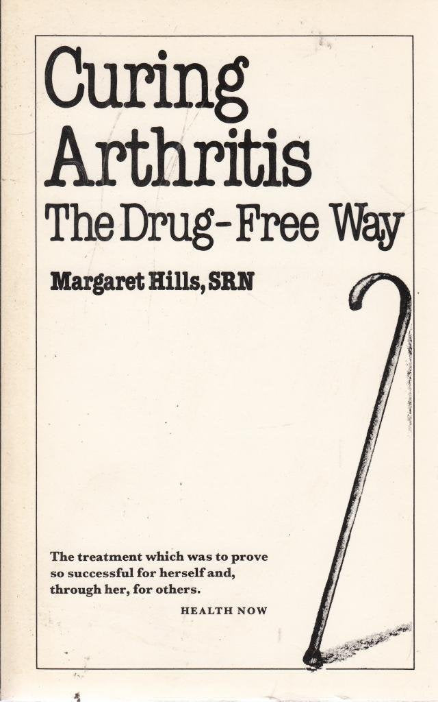 Curing Arthritis: The Drug-free Way Medicine