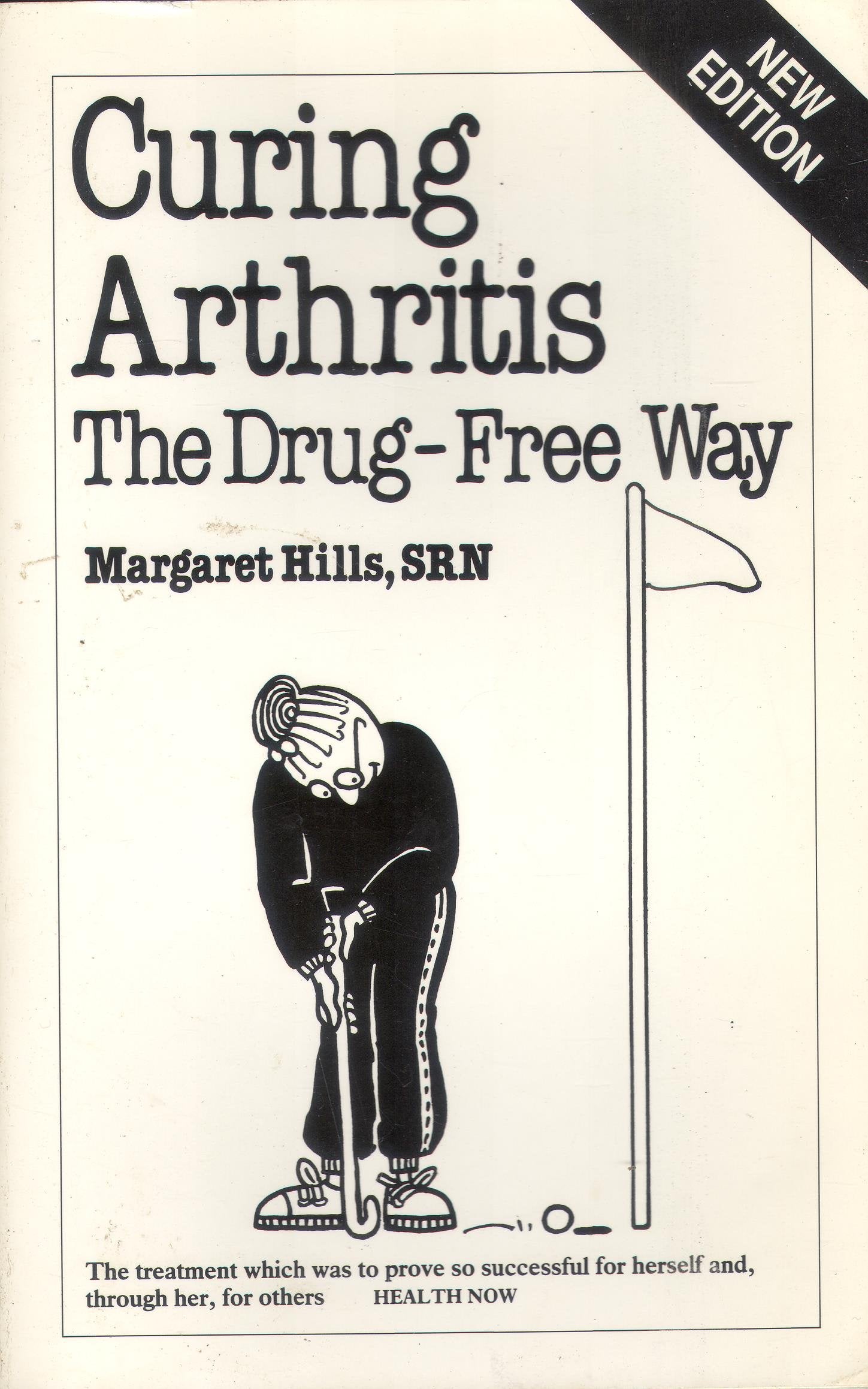 Curing Arthritis: The Drug-Free Way (Overcoming common problems) Medicine