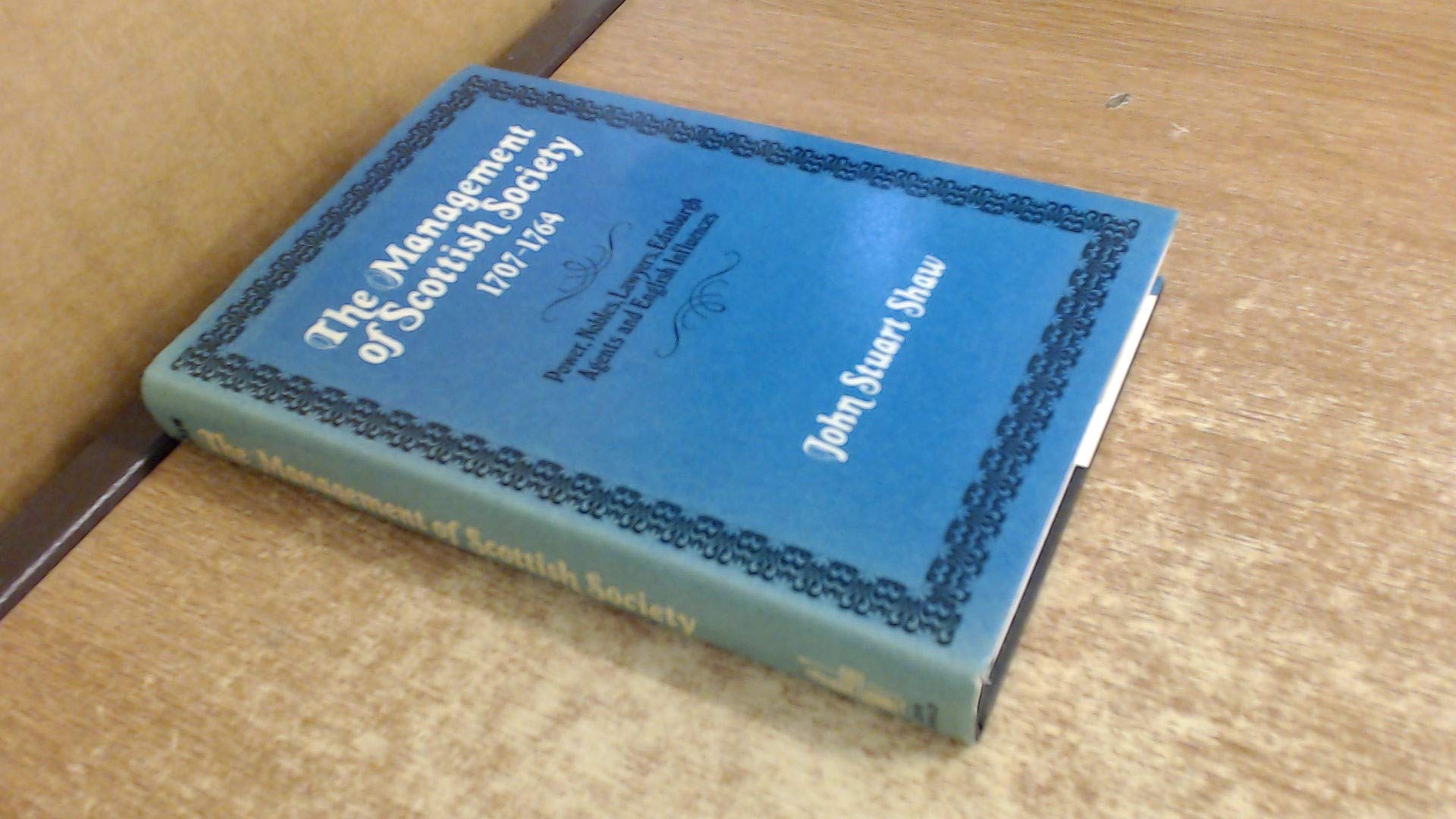 Management of Scottish Society, 1707-64 book