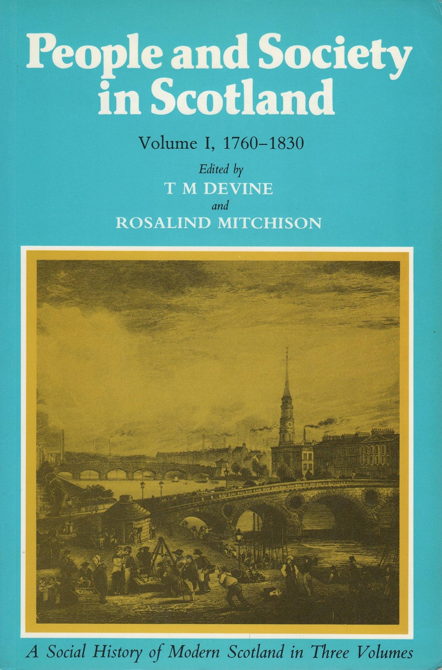 People and Society in Scotland: A Social History of Modern Scotland : 1760-1830 Politics & History