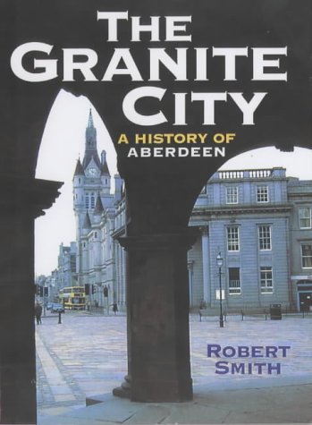 The Granite City: A History of Aberdeen book