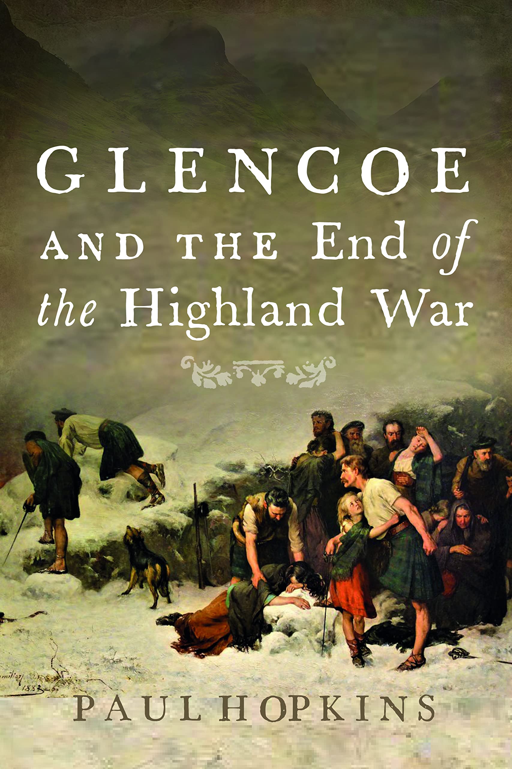 Glencoe and the End of the Highland War Social Sciences