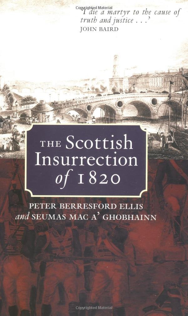 The Scottish Insurrection of 1820 Politics & History