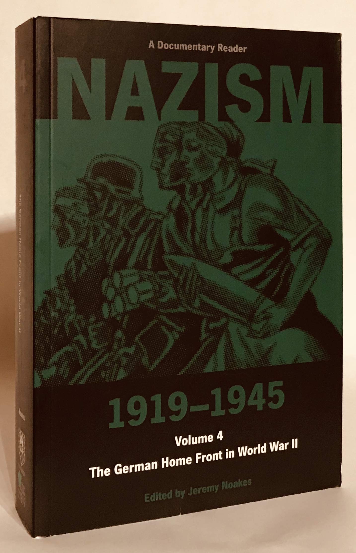 Nazism 1919-1945: The German Home Front in World War II: A Documentary Reader (4) (Exeter Studies in History, Band 4) Social Sciences
