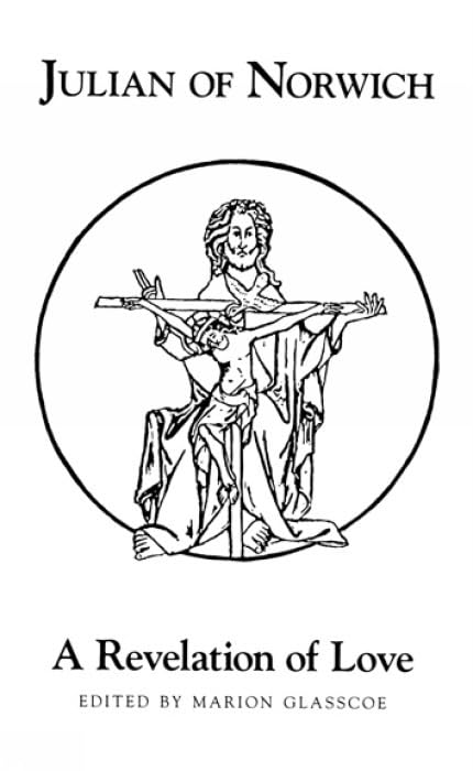Julian Norwich's a Revelation of Love (Exeter Medieval Texts and Studies Lup) Classics