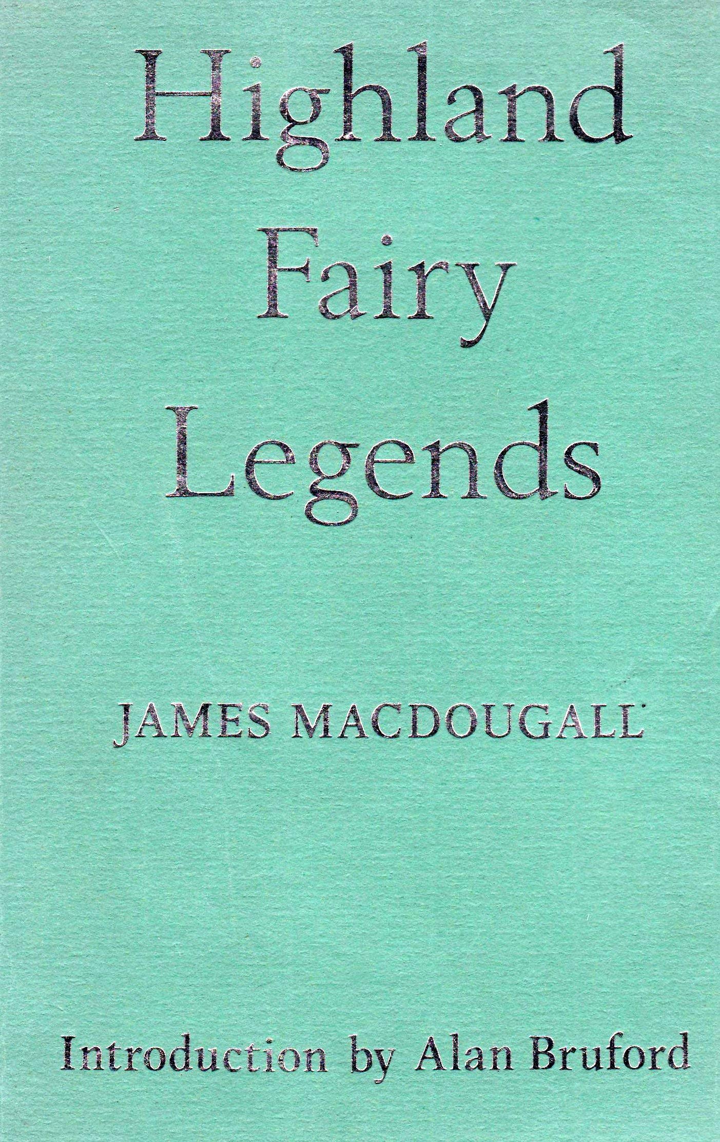 Highland Fairy Legends: Collected from Oral Tradition in the Western Highlands book